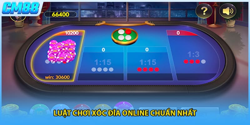 Luật chơi xóc đĩa online chuẩn nhất