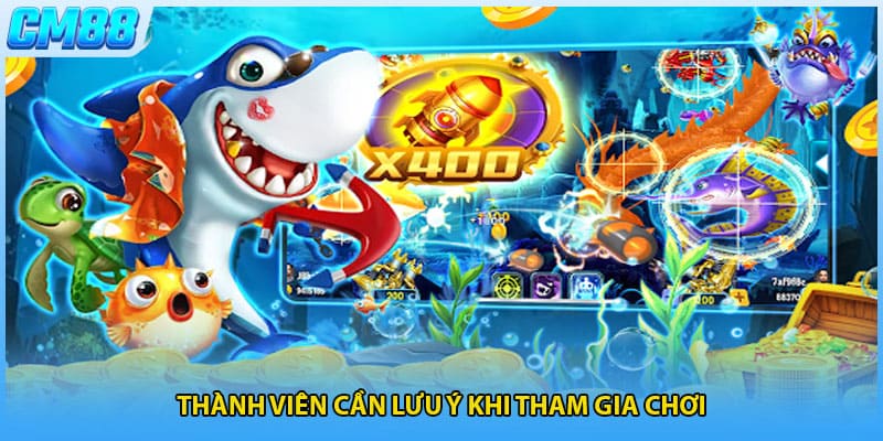 Thành viên cần lưu ý khi tham gia chơi